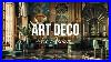 A Journey Through Art Deco Interior Marvels