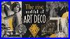 The Rise And Fall Of Art Deco